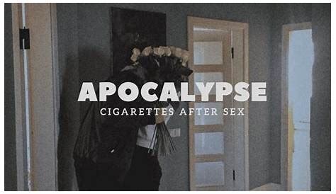 apocalypse lyrics cigarettes meaning|Apocalypse lyrics by Cigarettes After Sex, 10 meanings.